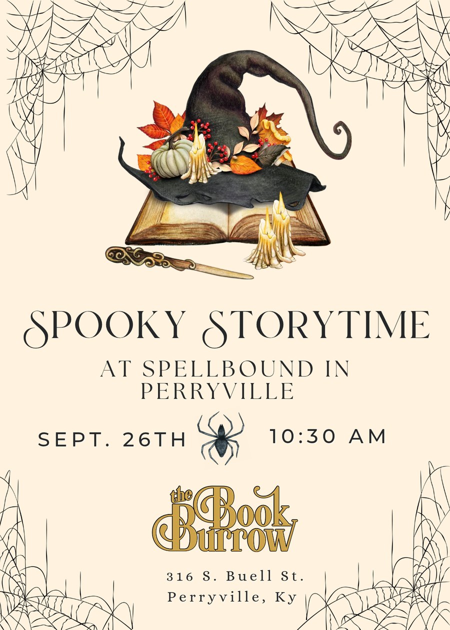 Spooky Storytime poster: a witch's hat, autumn leaves, candles and a wand resting on an open book, framed by cobwebs. Spooky Storytime at Spellbound in Perryville, September 26th at 10:30 AM, The Book Burrow, 316 S. Buell St., Perryville, KY.